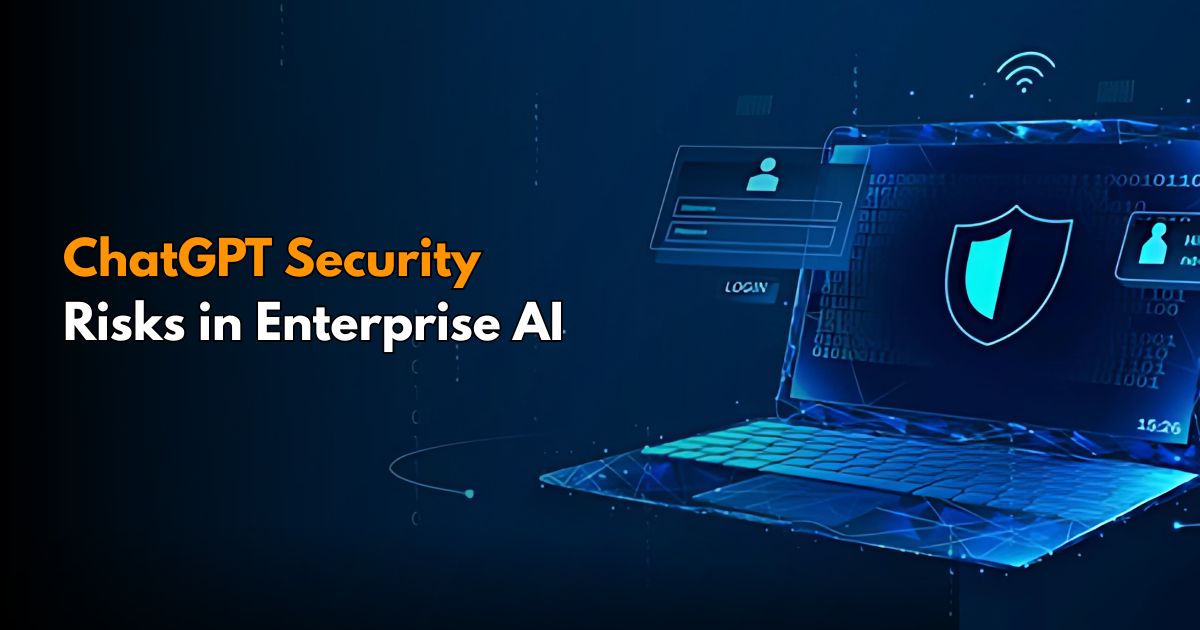 ChatGPT Security Risks How to Protect Your Data & Stay Secure