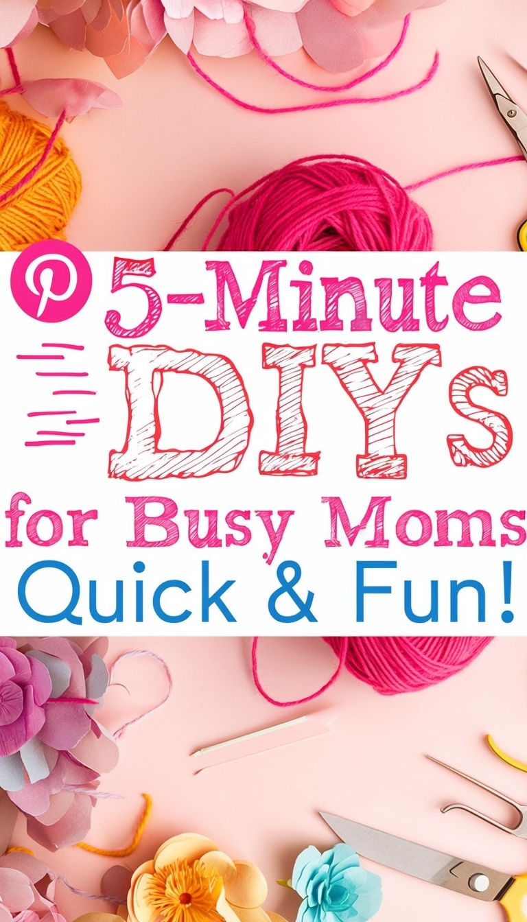 5Minute DIY Crafts for Busy Moms Pinterest Pin Design Social Media