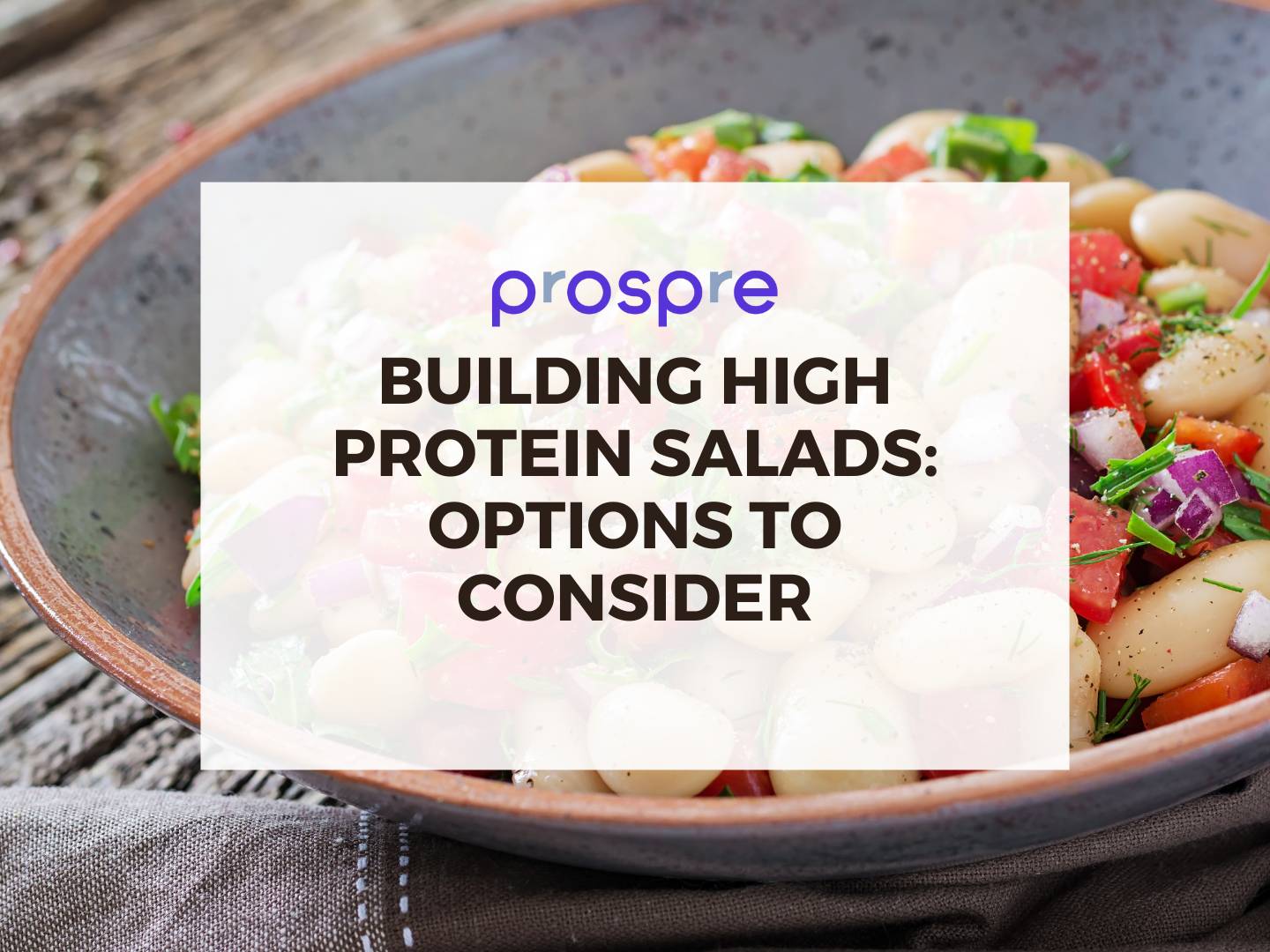 Building High Protein Salads Options To Consider
