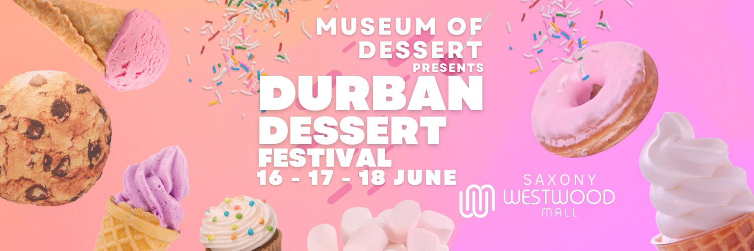 Book tickets for Durban Dessert Festival 2023 16th,17th, 18th June 2023