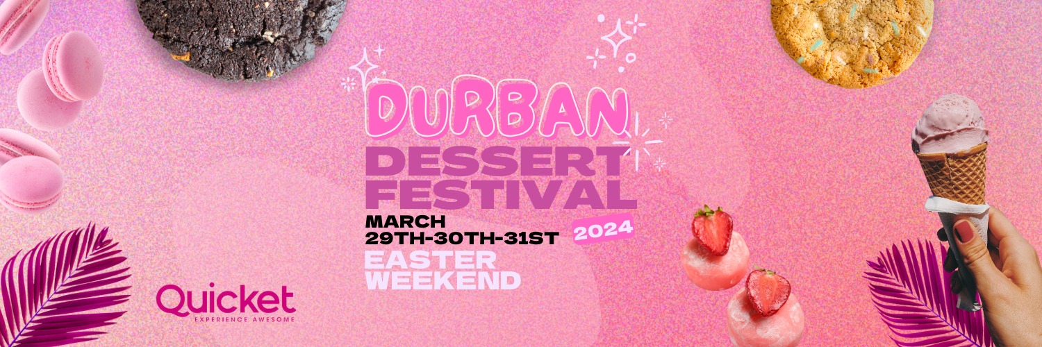 Book tickets for Durban Dessert Festival 2024 EASTER WEEKEND