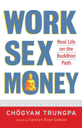 Work, Sex, Money by Chogyam Trungpa | Penguin Random House Canada
