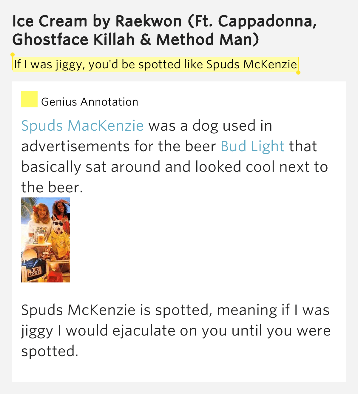 If I was jiggy, you'd be spotted like Spuds McKenzie Ice Cream