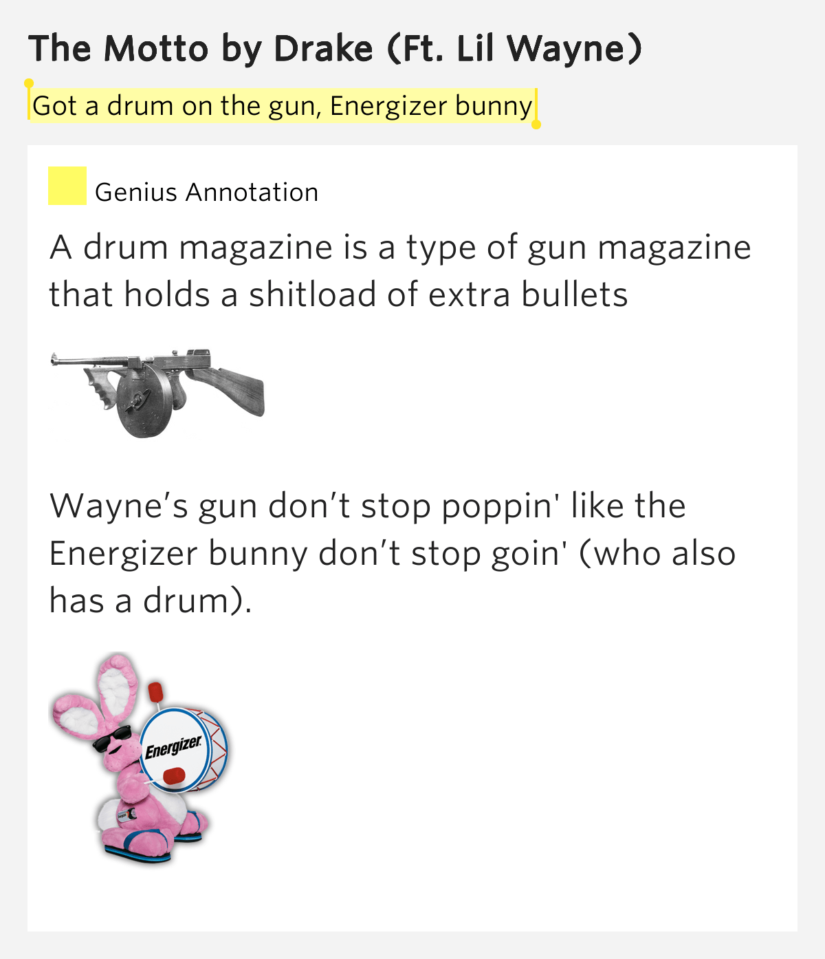 Got a drum on the gun, Energizer bunny The Motto by Drake