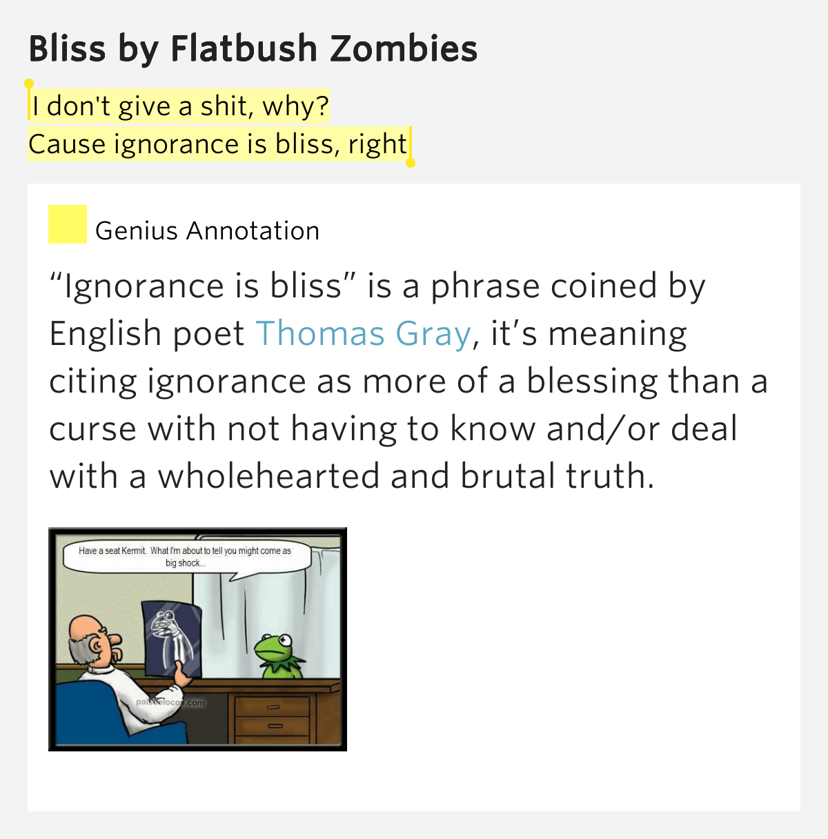 I don't give a shit, why? / Cause ignorance is bliss