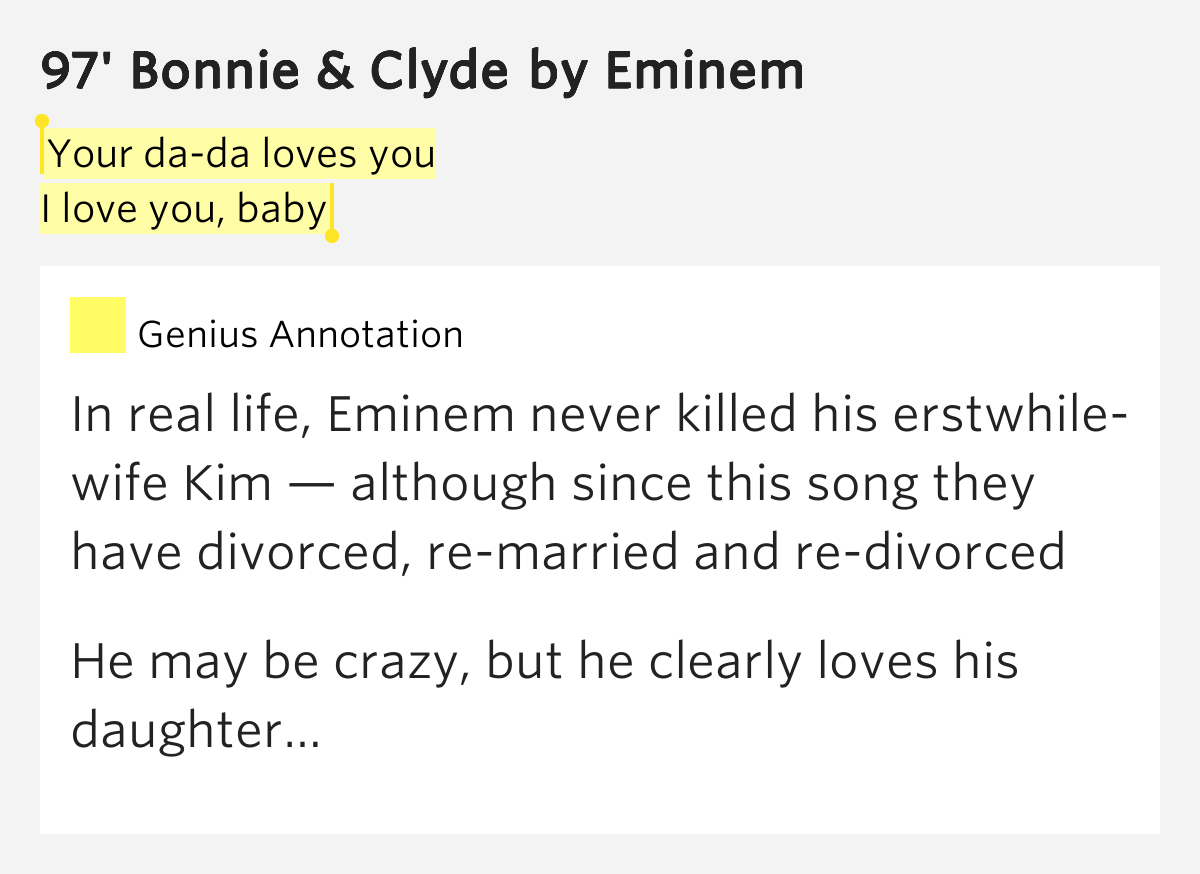 Your dada loves you / I love you, baby 97' Bonnie & Clyde