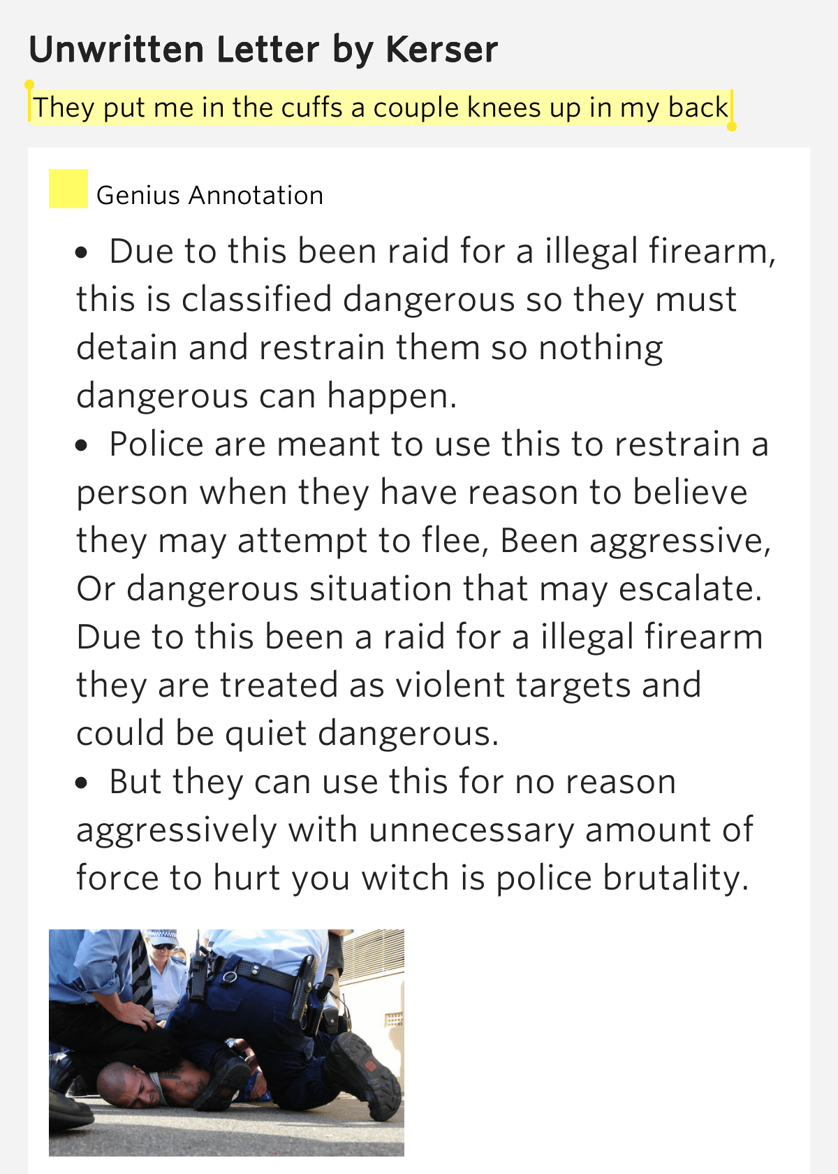 They put me in the cuffs a couple knees up in my back Unwritten