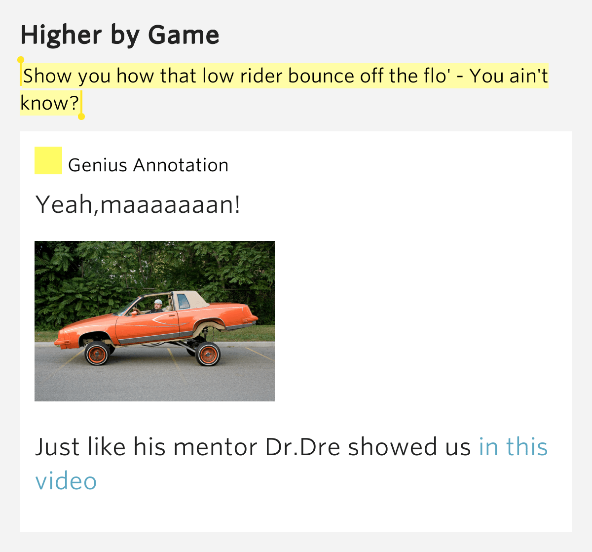 Show you how that low rider bounce off the flo' You ain't know
