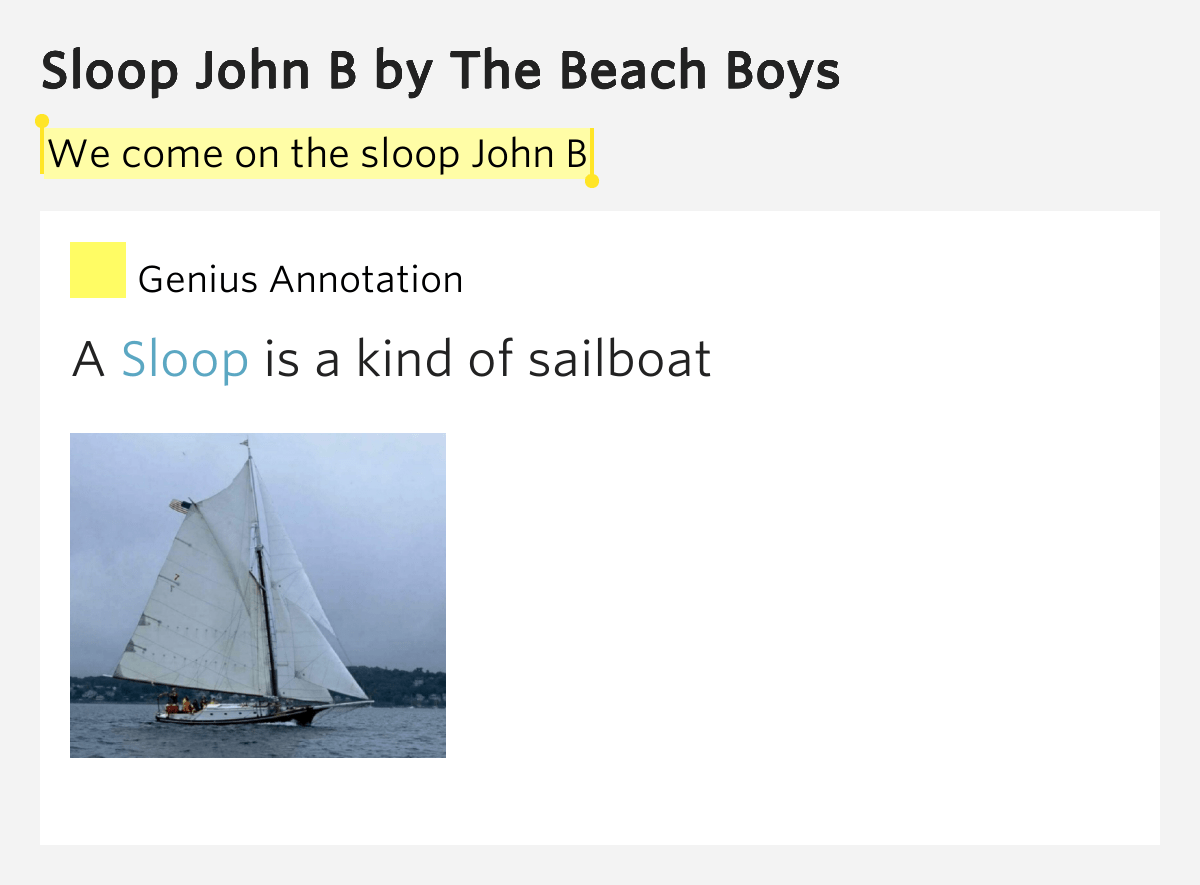 We come on the sloop John B Sloop John B by The Beach Boys
