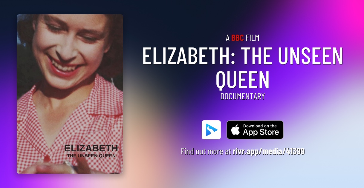 Elizabeth The Unseen Queen Rivr