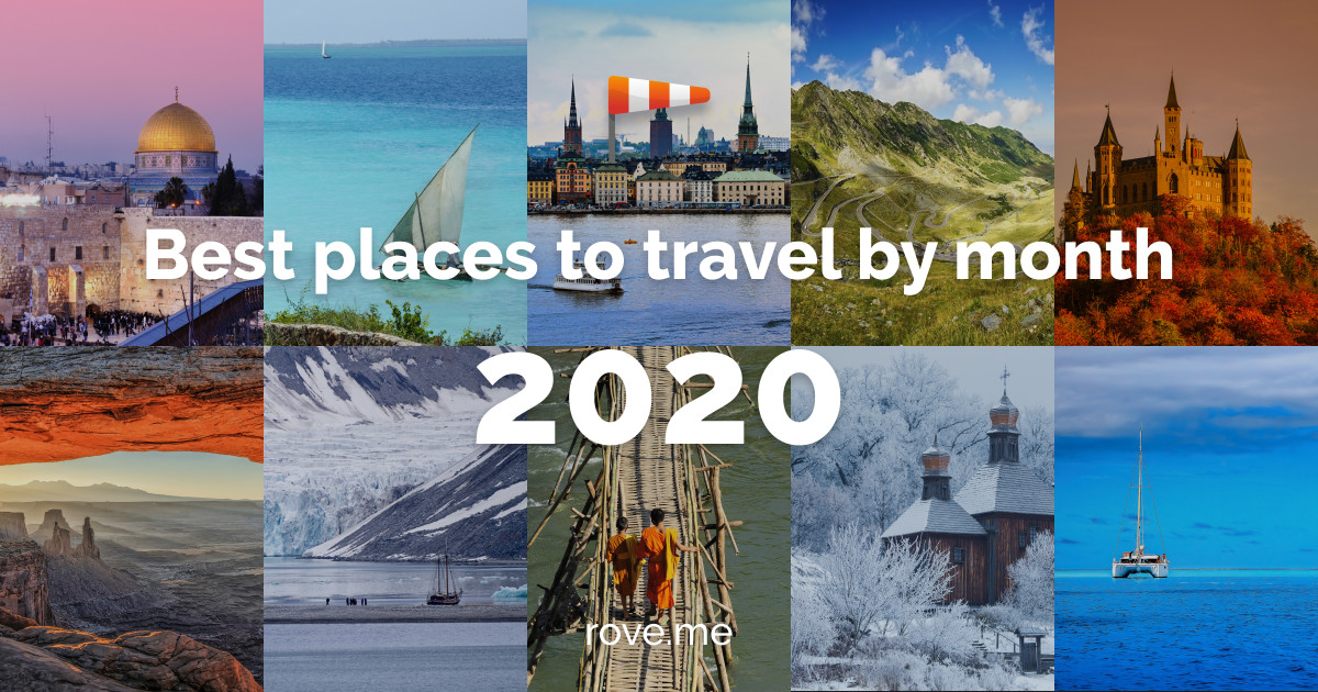 The best places to travel by month Travel Calendar Rove.me