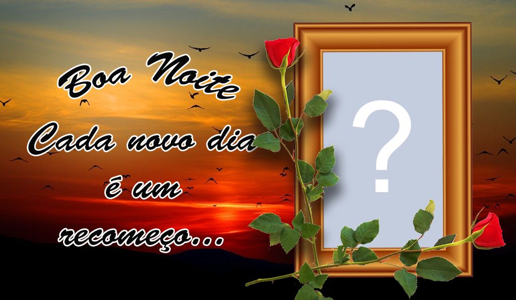 Moldura frase de Boa Noite. Adicione uma foto para fazer a sua!