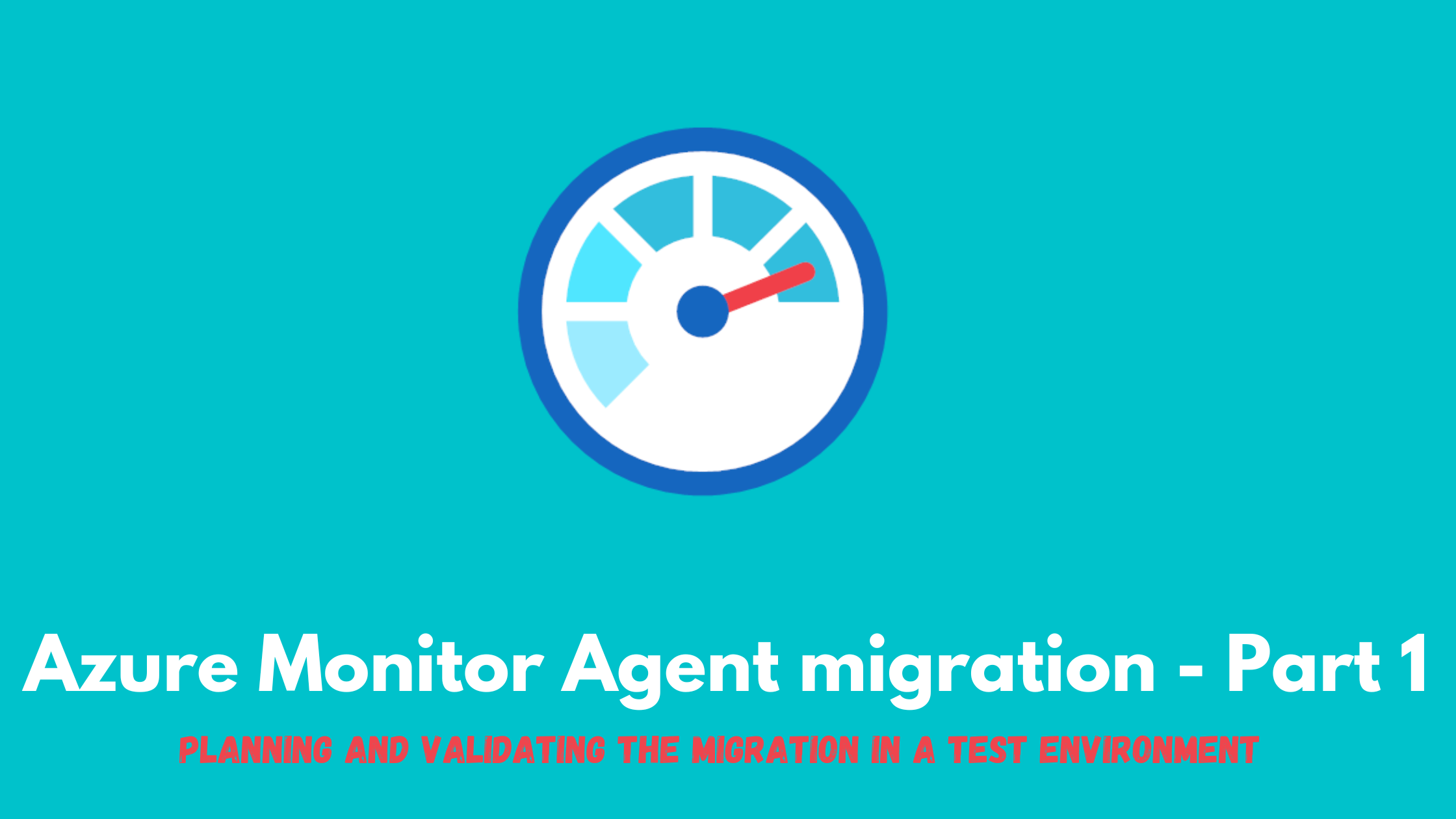 Migrating to the Azure Monitor agent Part 1