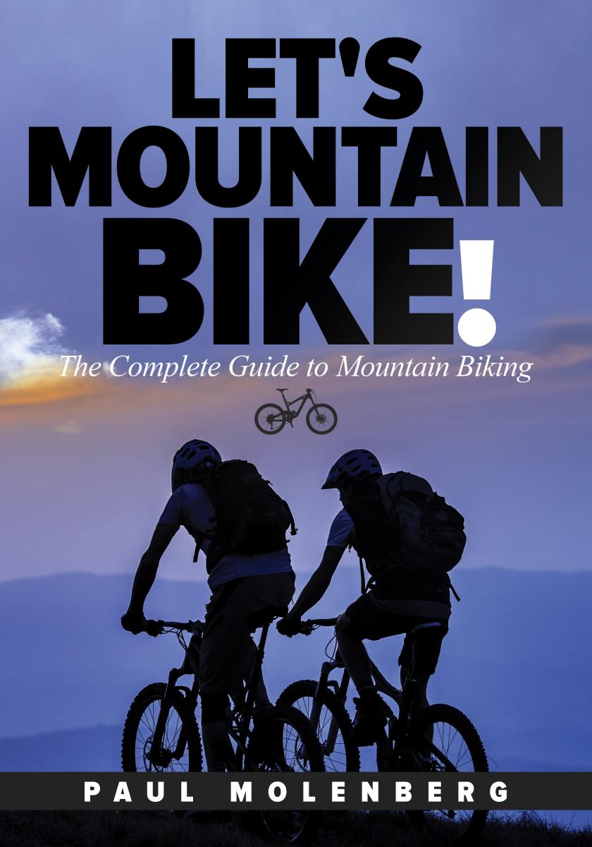 Let's Mountain Bike! The Complete Guide to Mountain Biking Book Reviews Mountain Bike Reviews