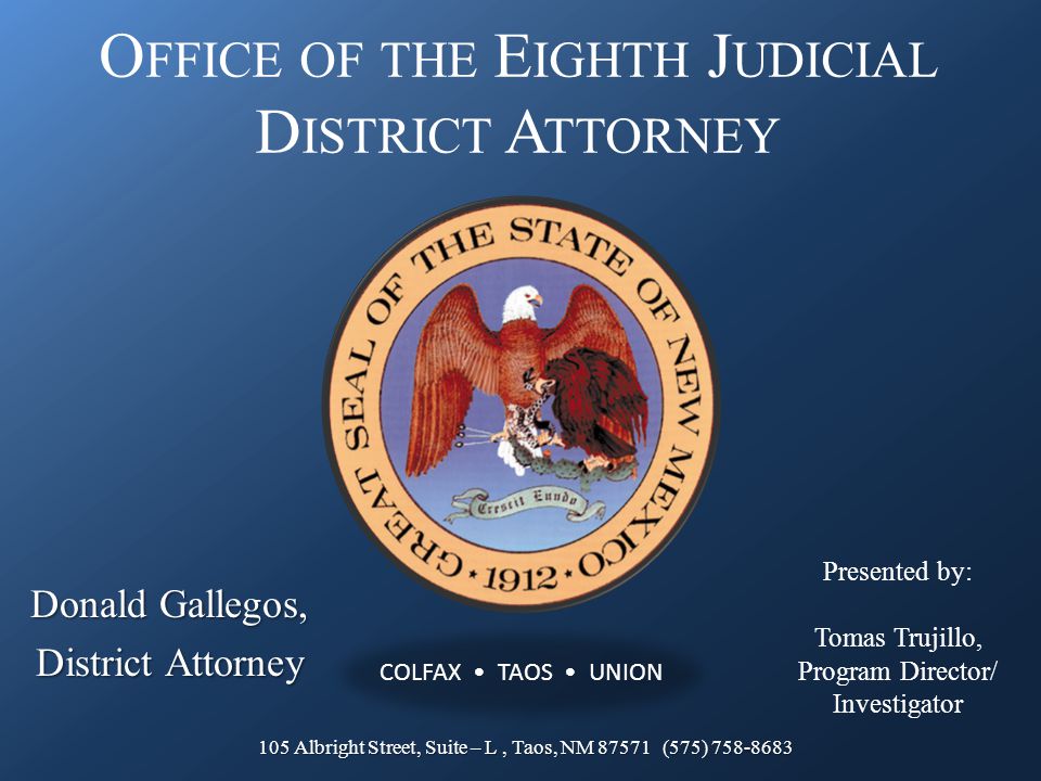 O FFICE OF THE E IGHTH J UDICIAL D ISTRICT A TTORNEY Donald Gallegos