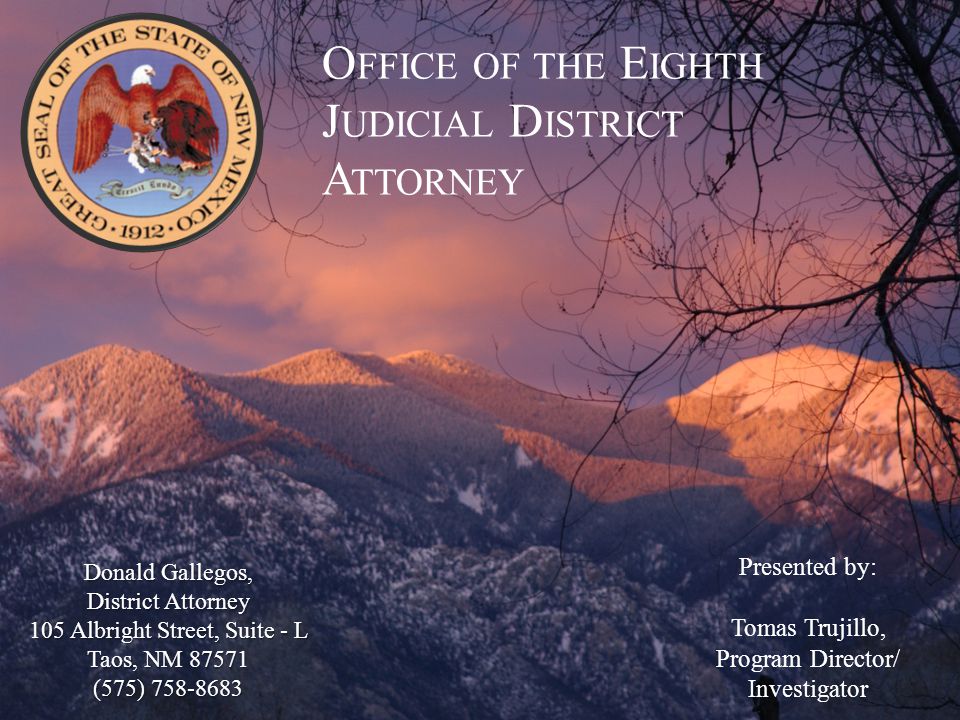 O FFICE OF THE E IGHTH J UDICIAL D ISTRICT A TTORNEY Donald Gallegos