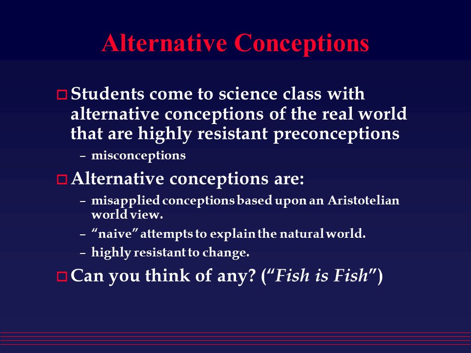 Alternative Conceptions Concept Change And Constructivism Ppt Download