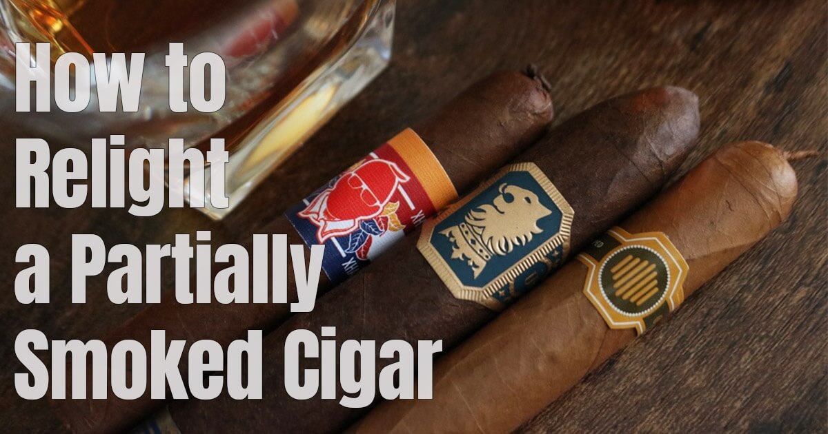 How to Relight a Partially Smoked Cigar Best Online Cigar Shopping