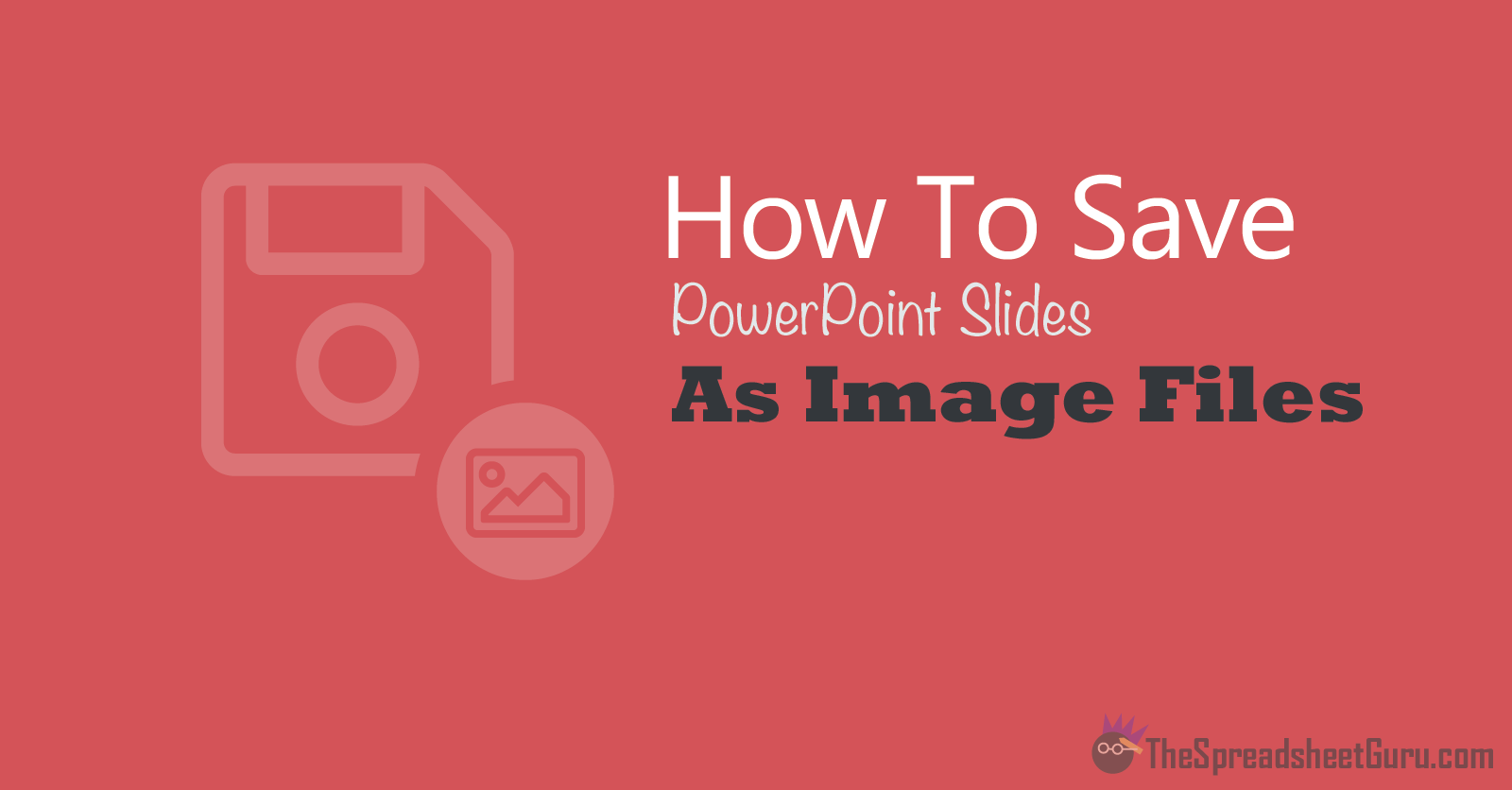 Save Your PowerPoint Slides As Images