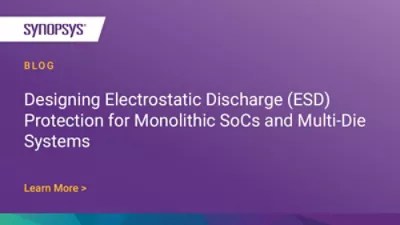 Designing Electrostatic Discharge (ESD) Protection for SoCs Synopsys Blog