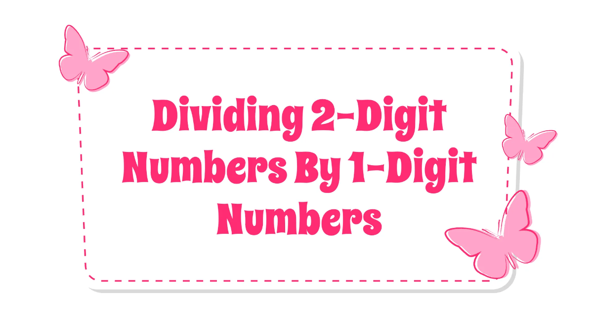 Free Dividing 2-Digit Numbers By 1-Digit Numbers Template to Edit Online