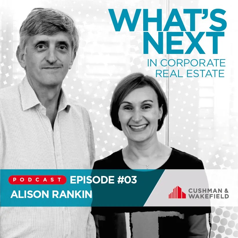 We Make It Work The Corporate Real Estate Podcast / Alison Rankin