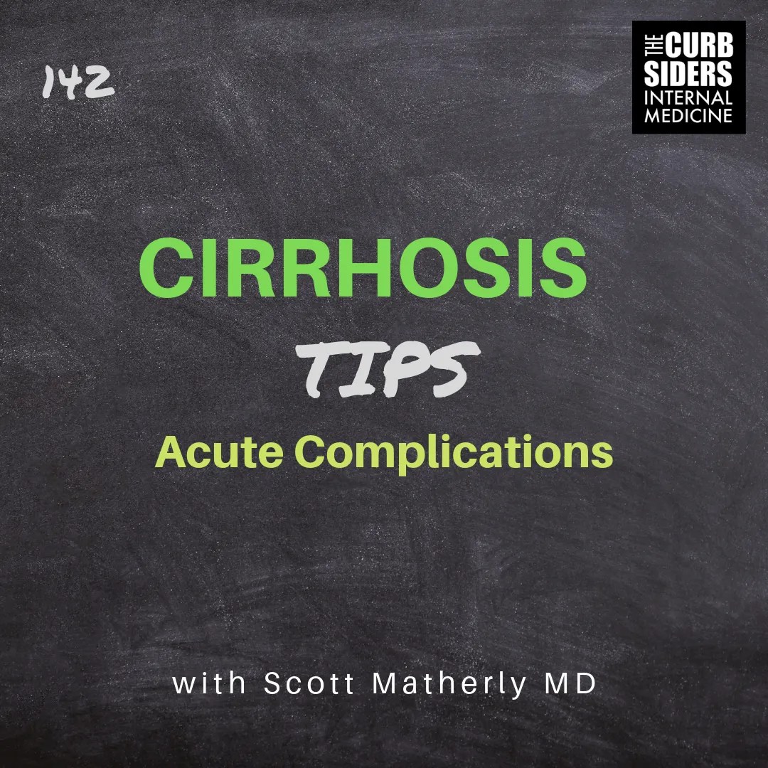 The Curbsiders Internal Medicine Podcast / 142 Cirrhosis TIPS for