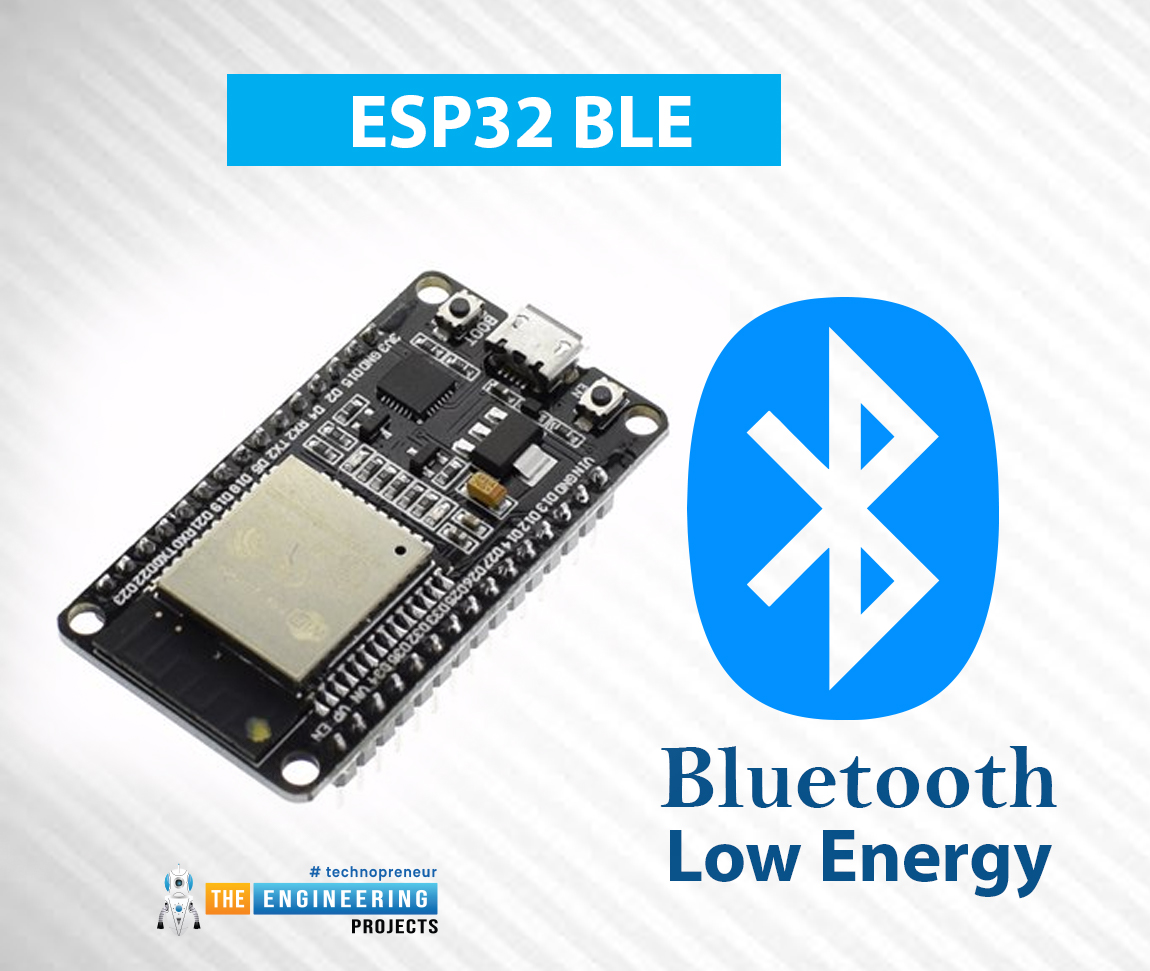 ESP32 BLE (Bluetooth Low Energy) The Engineering Projects