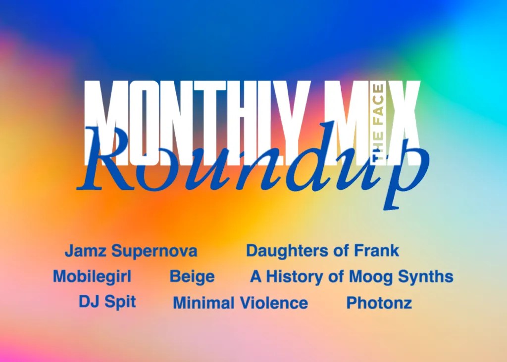 April's best DJ mixes Jamz Supernova, Minimal Violence… The Face