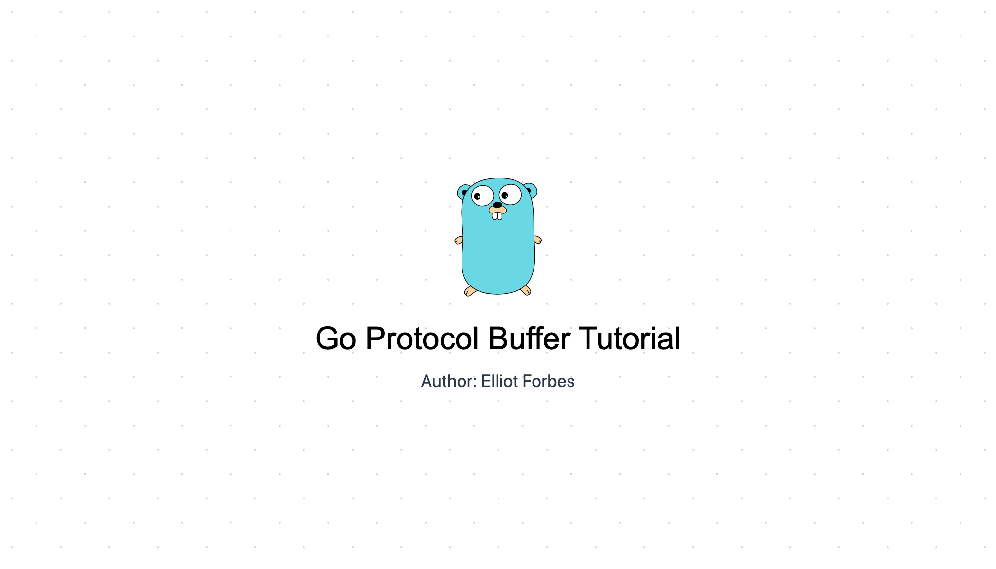 Go Protocol Buffer Tutorial
