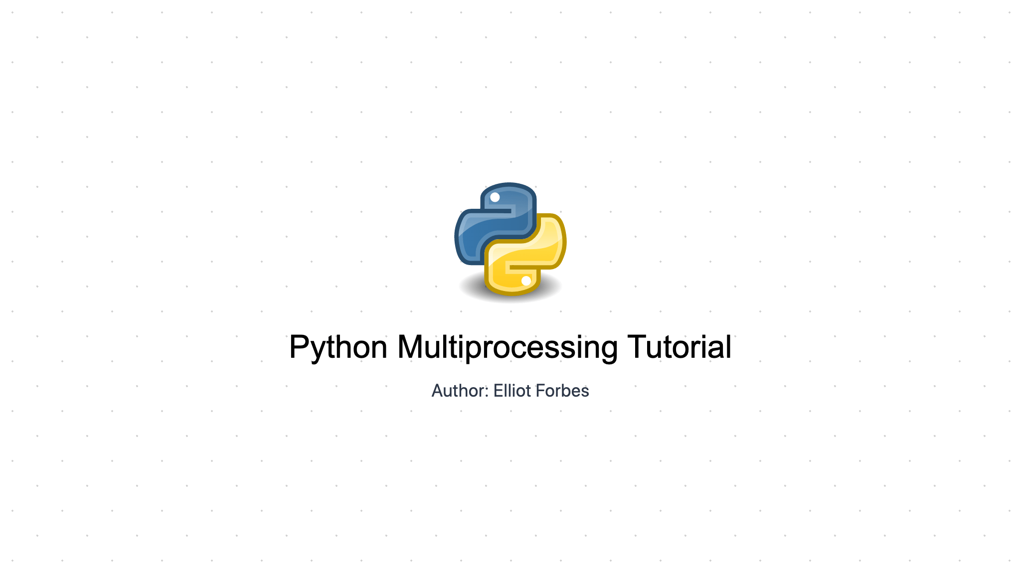 Python Multiprocessing Tutorial