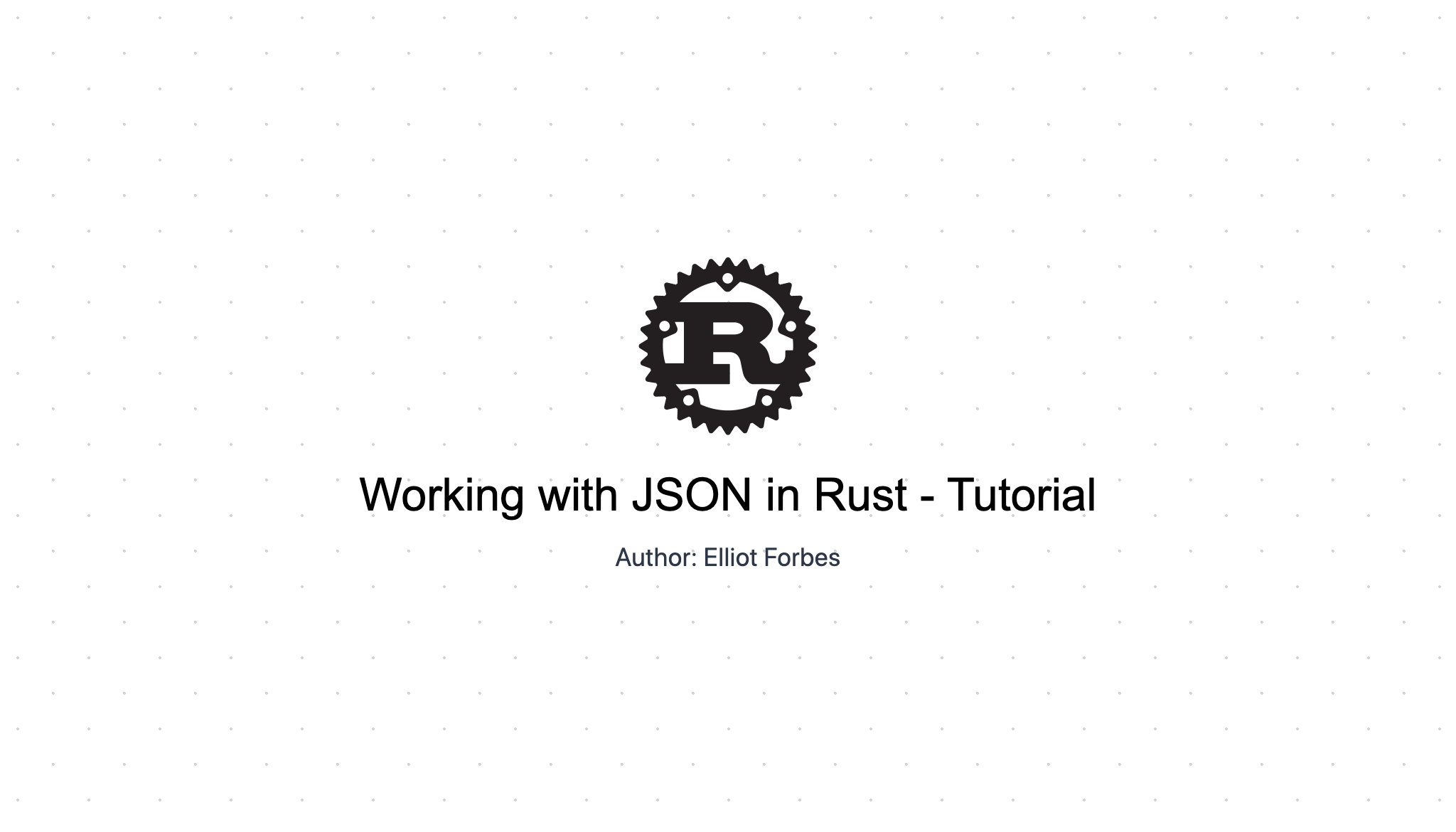 Working with JSON in Rust Tutorial