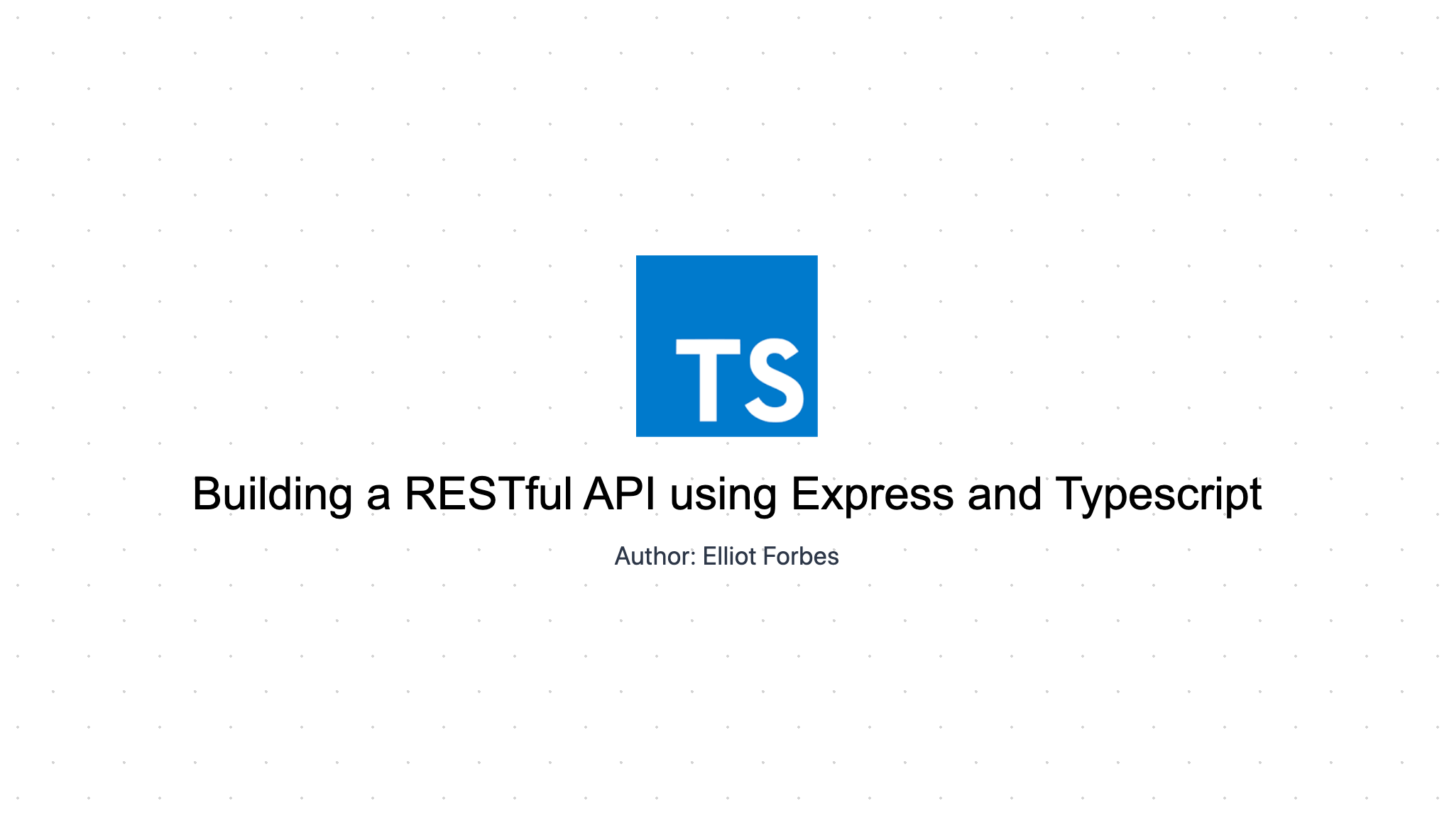 Building a RESTful API using Express and TypeScript