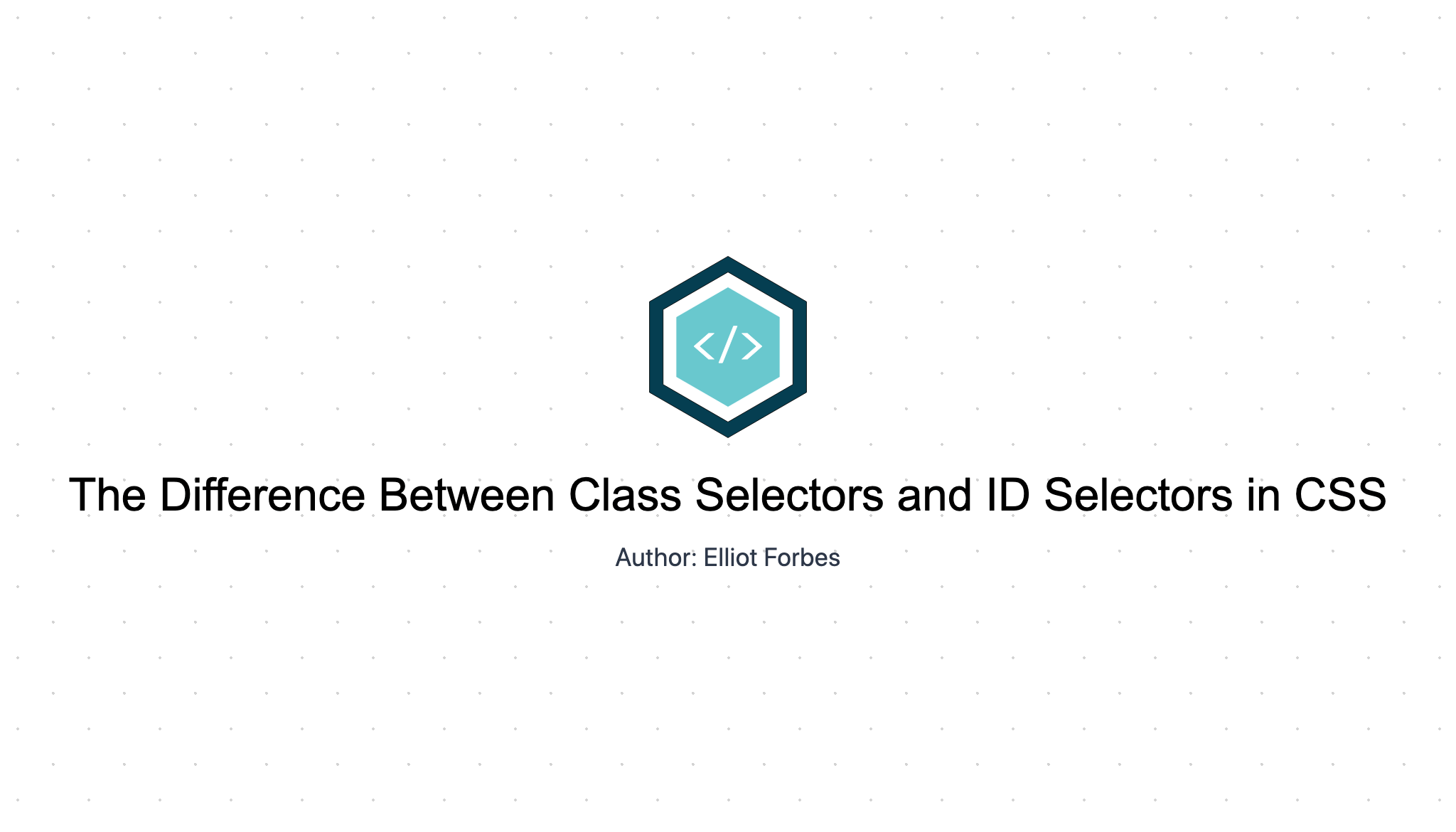 The Difference Between Class Selectors and ID Selectors in CSS