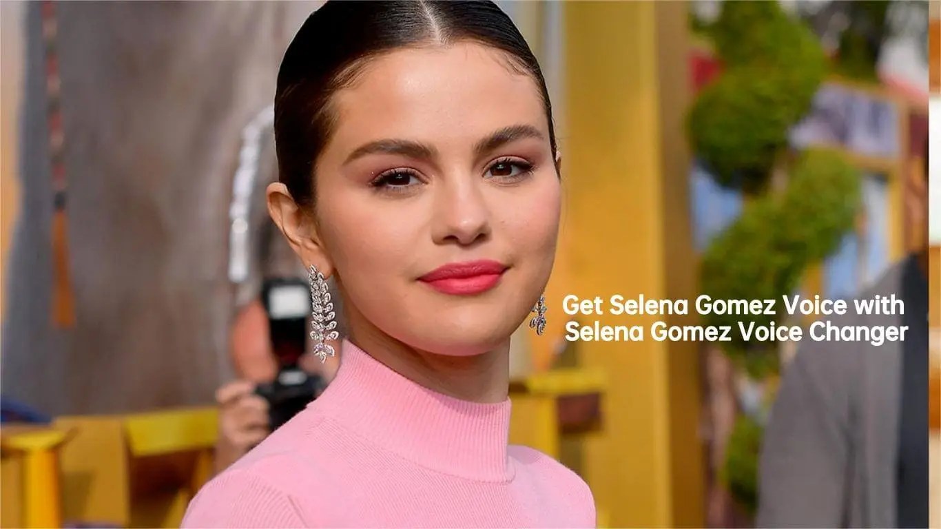 [2024] Get Selena Gomez Voice with Selena Gomez Voice Changer(04)
