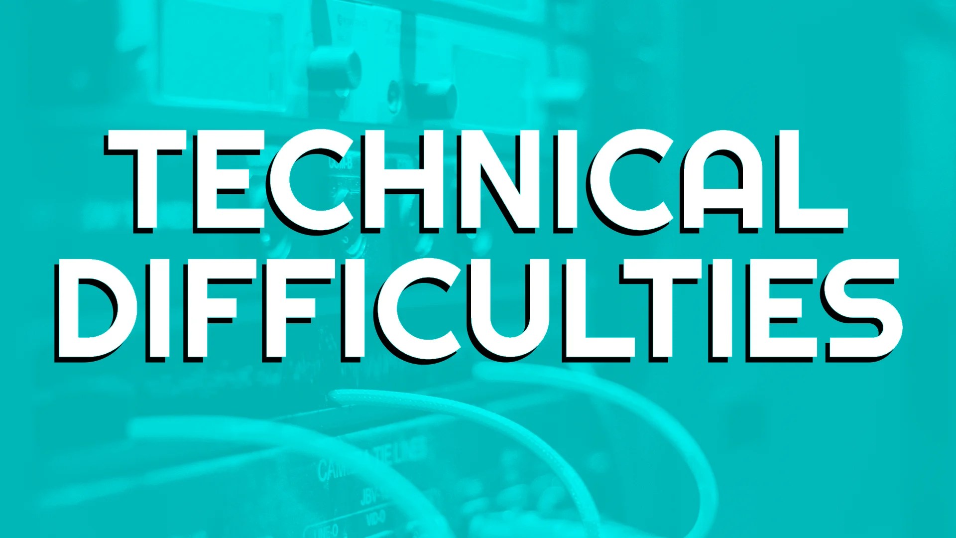 Technical Difficulties 47abc