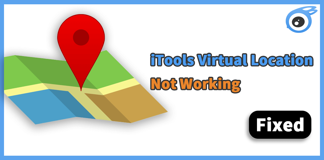 [Solved] iTools Virtual Location Not Working Issue