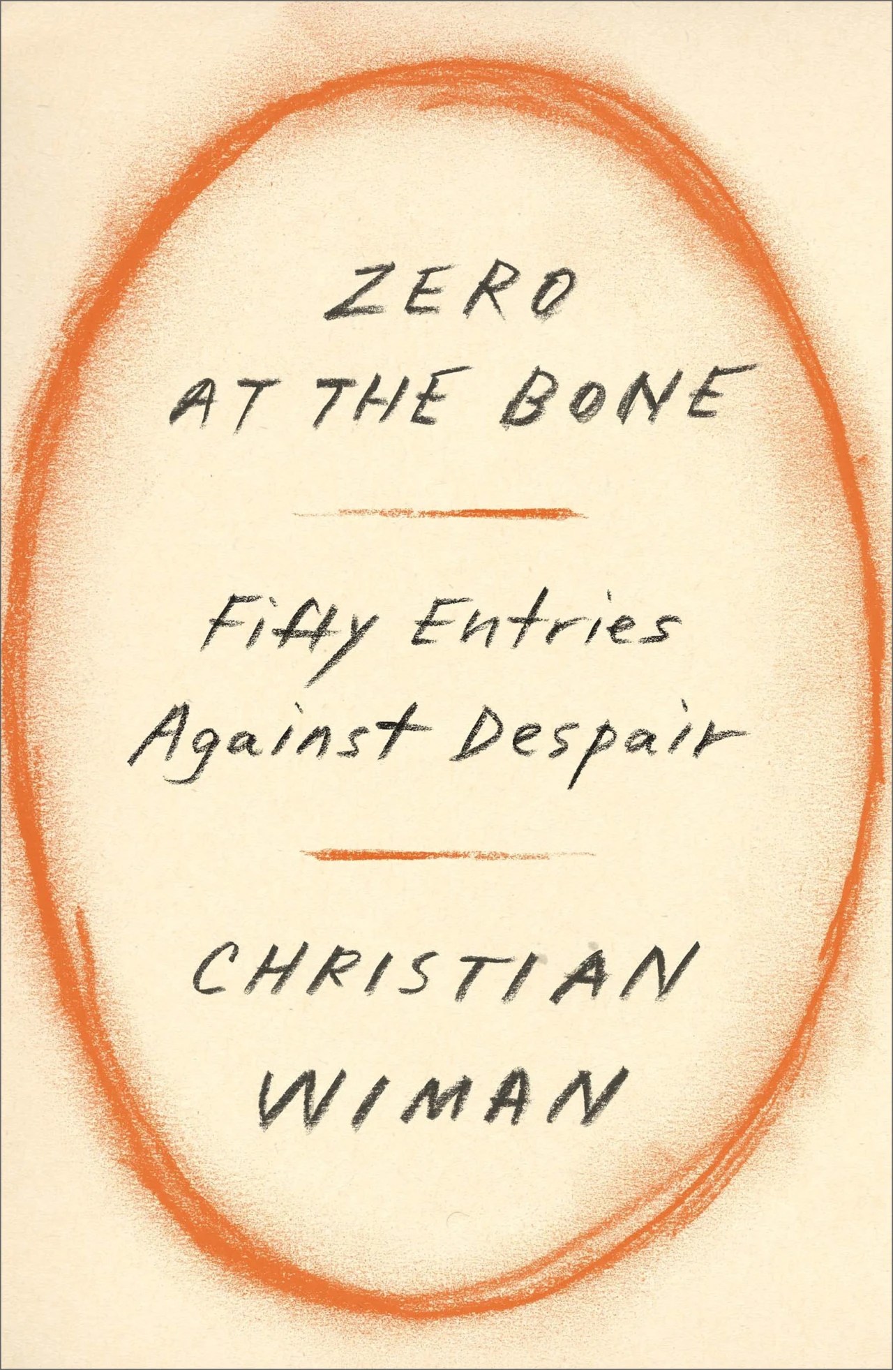 ‘Zero at the Bone’ Review Writing Against Darkness WSJ