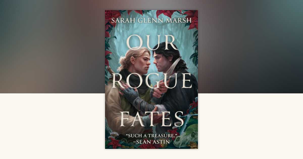 Our Rogue Fates by Sarah Glenn Marsh 9798892424295