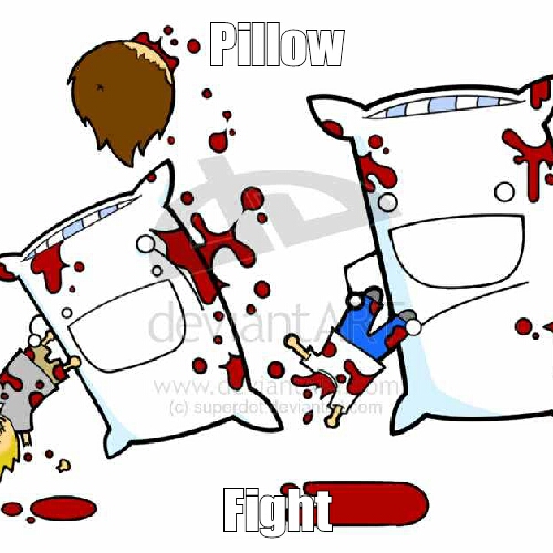 extreme pillow fight Meme by geedyman08 ) Memedroid
