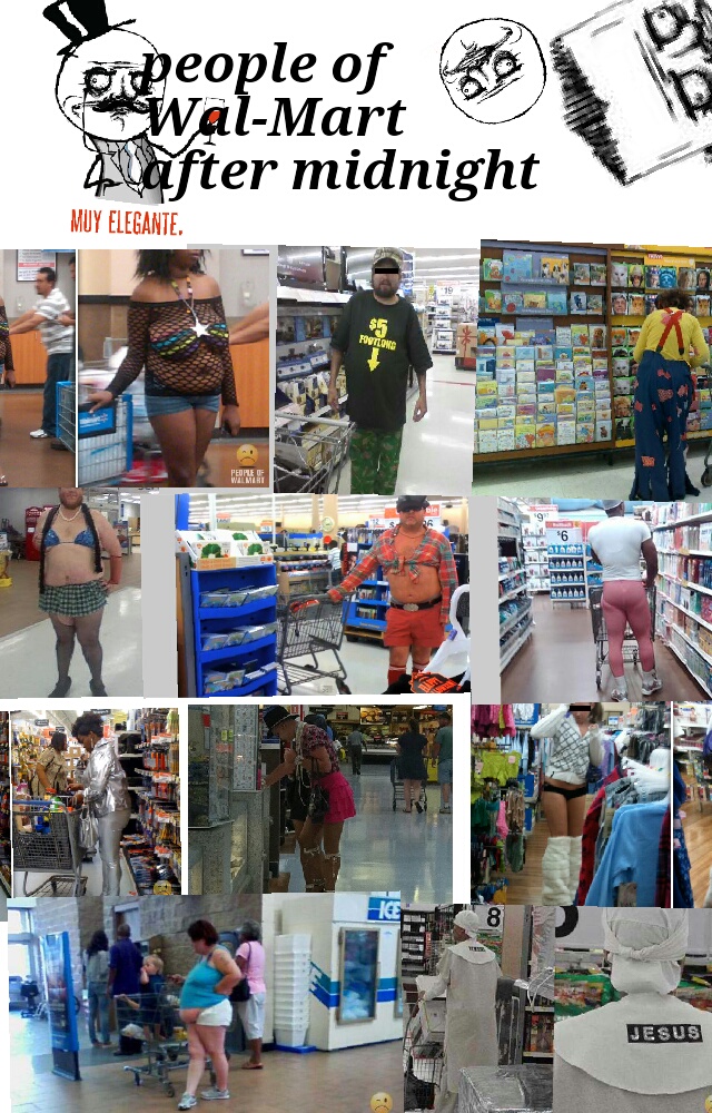 walmart after midnight Meme by myhappyface ) Memedroid