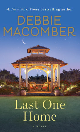 Debbie Macomber Book List 2023 Last One Home By Debbie Macomber: 9780553391909 | Penguinrandomhouse.com: Books