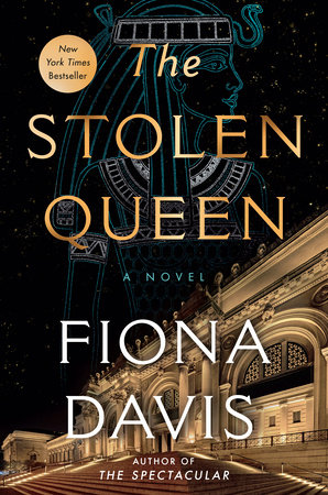 The Stolen Queen by Fiona Davis: 9780593474273 | PenguinRandomHouse.com