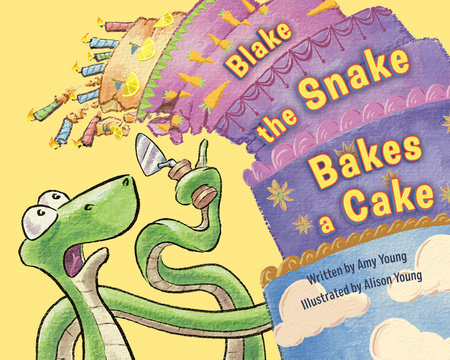 Blake the Snake Bakes a Cake by Amy Young: 9780593621745