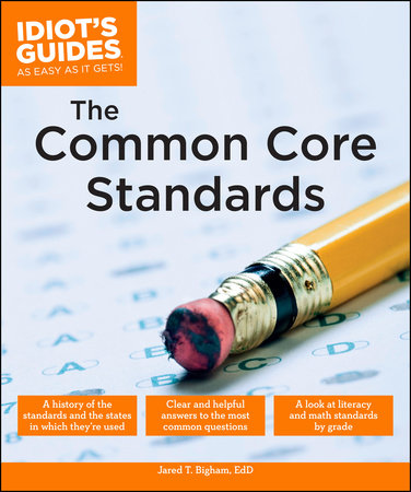 The Common Core Standards by Jared T. Bigham, EdD: 9781615647330