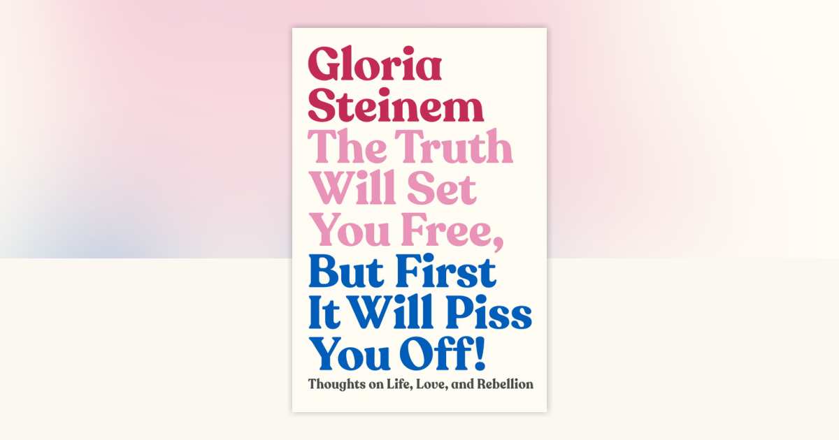 The Truth Will Set You Free, But First It Will Piss You Off! by Gloria(07)