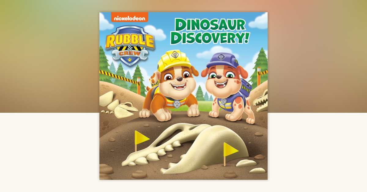 Dinosaur Discovery! (PAW Patrol Rubble & Crew) by Hollis James