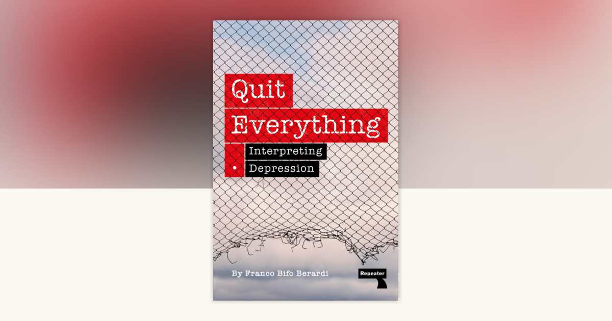Quit Everything by Franco Berardi 9781915672513 PenguinRandomHouse