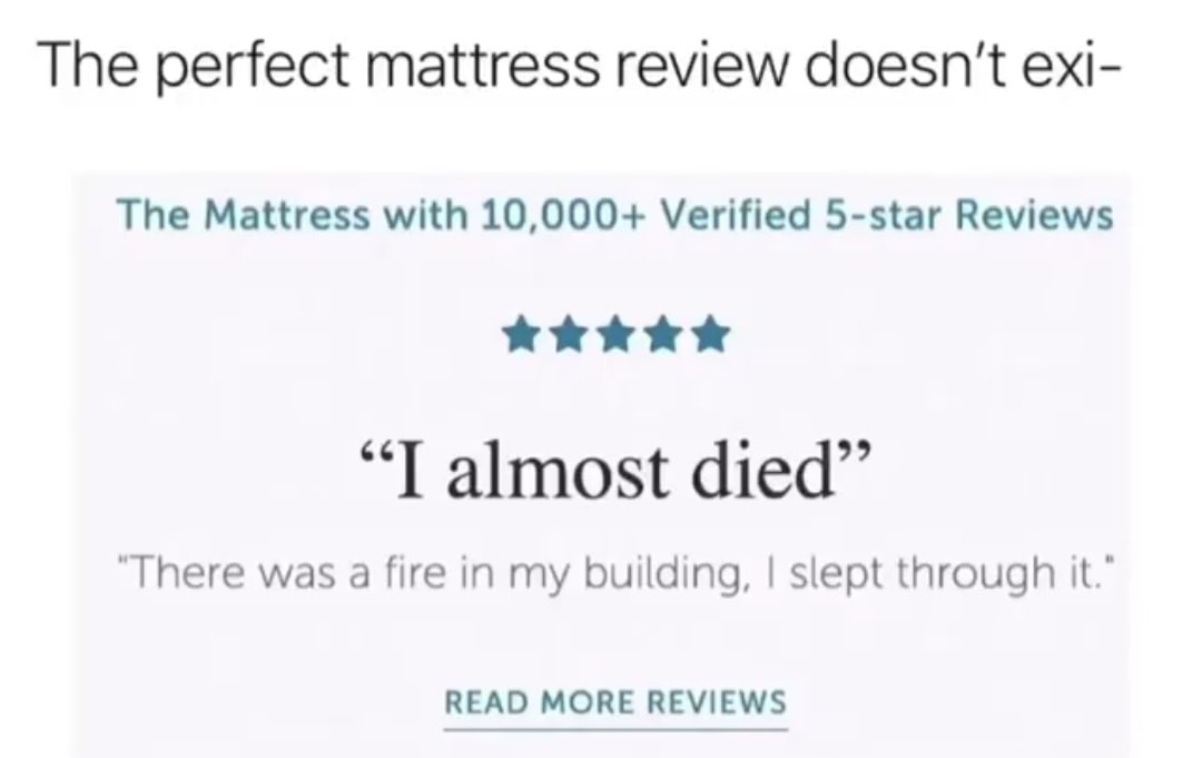 That's a good mattress, or the person is just a really heavy sleeper