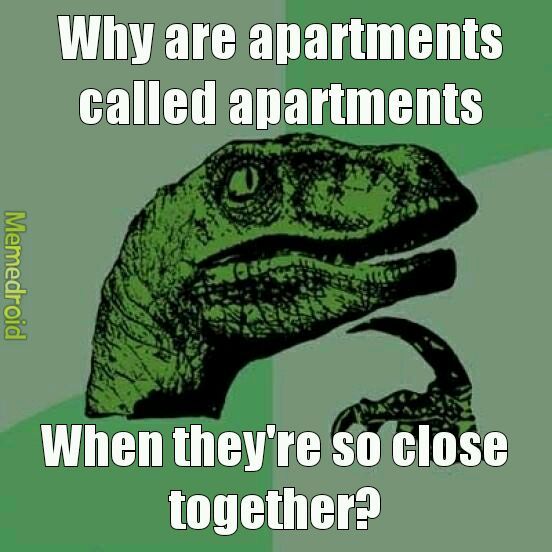The best Apartments memes ) Memedroid